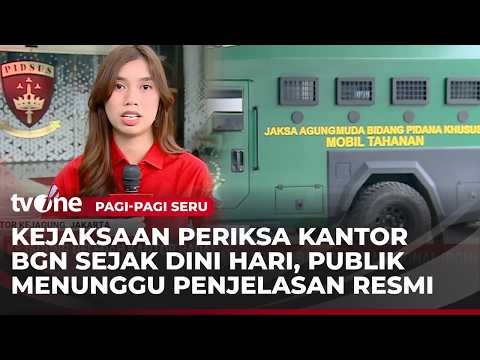Sejak Dini Hari, Gedung BGN Digeledah Kejagung, Karyawan Tidak Bisa Masuk | Pagi-Pagi Seru thumbnail