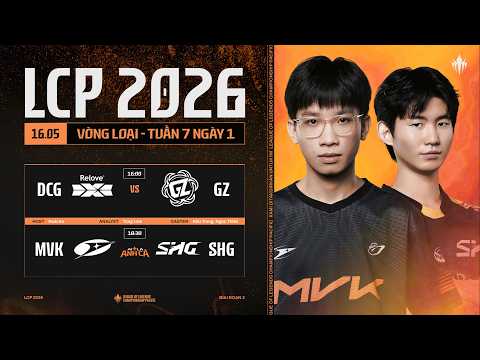 [VN] DCG vs GZ | MVK vs SHG | Vòng Loại Giai Đoạn 2 LCP 2026 - Tuần 7 Ngày 1 thumbnail