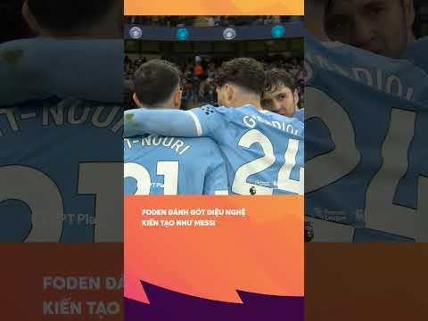 Pha kiến tạo đỉnh cao của Foden giúp đồng đội ghi bàn thumbnail