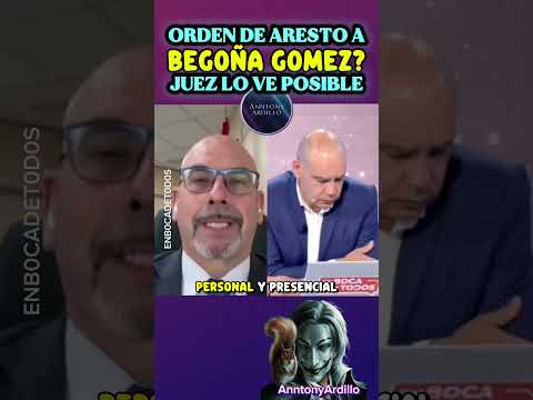 🔴ORDEN DE ARESTO A BEGOÑA GOMEZ? ES POSIBLE? JUEZ DICE QUE SI, ENB0CADET0D0S thumbnail
