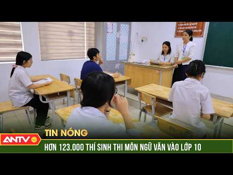 Hơn 123.000 thí sinh làm bài thi ngữ văn vào lớp 10 Hà Nội | ANTV thumbnail