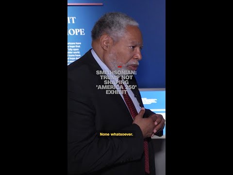 Smithsonian: Trump not shaping 'America 250' exhibit thumbnail
