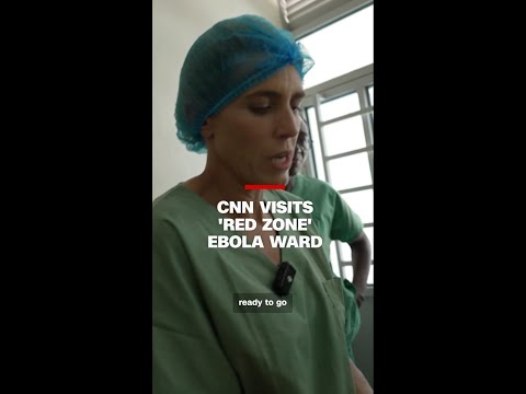 CNN visits ‘red zone’ Ebola Ward thumbnail