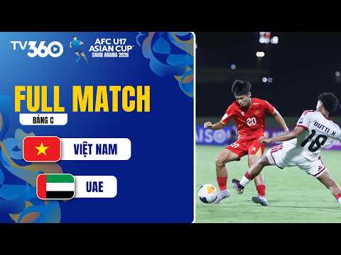 FULL TRẬN | VIỆT NAM - UAE | LỘI NGƯỢC DÒNG QUẢ CẢM | AFC U17 ASIAN CUP 2026 thumbnail
