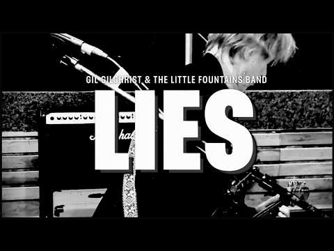Gil Gilchrist & The Little Fountains Band - Lies (Music Video) thumbnail