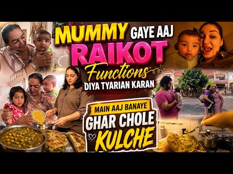 MUMMY AAJ GAYE RAIKOT VAPIS FUNCTIONS DIYA TYARIAN KARAN .. AAJ MAIN BAHAYE GHAR CHOLE KULCHE  thumbnail