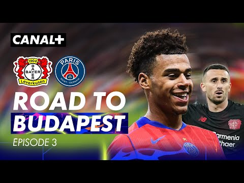 Leverkusen / PSG - En démonstration - EN ROUTE POUR BUDAPEST, Épisode 3 thumbnail