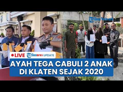 ?LIVE: Pria di Klaten Tega Cabuli 2 Anak Kandung di Klaten, Korban Ungkap Lewat Buku Harian thumbnail