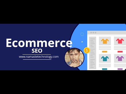 Ecommerce Seo How To Get Traffic on Ecommerce Website - Namaste Technology thumbnail