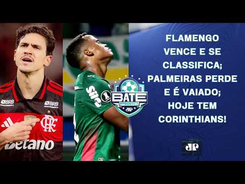 FLAMENGO VENCE E SE CLASSIFICA; PALMEIRAS PERDE E É VAIADO; HOJE TEM CORINTHIANS! | BATE-PRONTO thumbnail