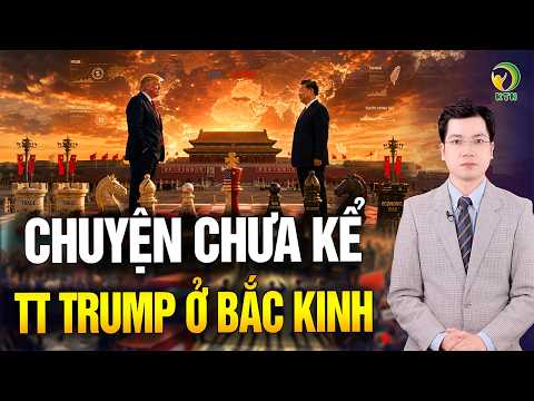 Những chi tiết bất ngờ chưa kể về chuyến công du của Tổng thống Donald Trump tới Bắc Kinh thumbnail