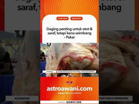 Daging penting untuk otot & saraf, tetapi kena seimbang - Pakar thumbnail