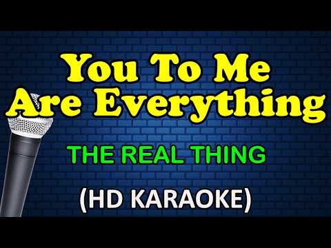 YOU TO ME ARE EVERYTHING - The Real Thing (HD Karaoke) thumbnail