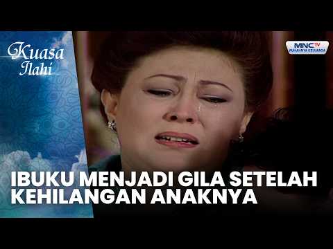 Ibuku Menjadi Gila Setelah Kehilangan Anaknya | IBU YANG GILA HARTA | KUASA ILAHI thumbnail