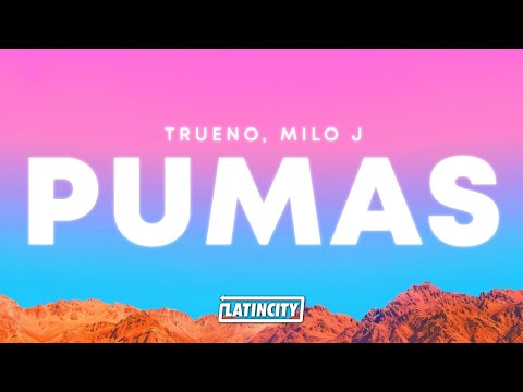 Trueno & Milo j – PUMAS (Letra) thumbnail