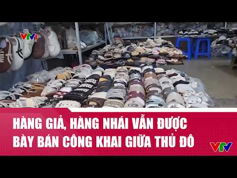 Hàng giả, hàng nhái vẫn được bày bán công khai giữa Thủ đô | VTV24 thumbnail