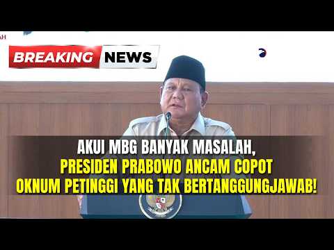 Akui MBG Banyak Masalah, Prabowo Ancam Copot Oknum Petinggi yang Tak Bertanggungjawab |Breaking News thumbnail
