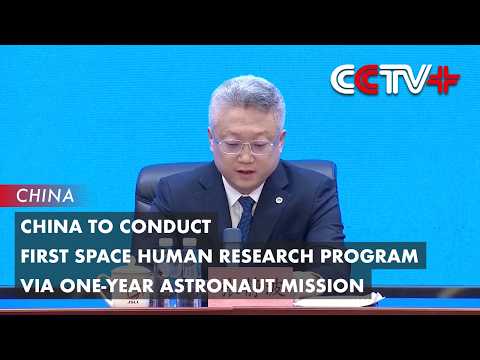 China to Conduct First Space Human Research Program via One-Year Astronaut Mission thumbnail