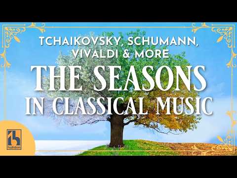 The Seasons in Classical Music | Tchaikovsky, Schumann, Vivaldi, Grieg and more thumbnail
