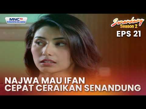 Najwa mau Ifan cepat ceraikan Senandung | Senandung Season 2 Eps 21 thumbnail