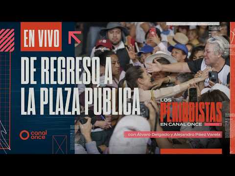Los Periodistas - De regreso a la plaza pública (31/05/2026) thumbnail