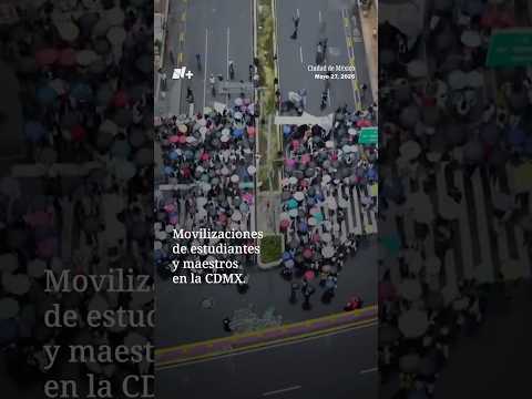 Movilizaciones de estudiantes y maestros en la CDMX | N+ thumbnail