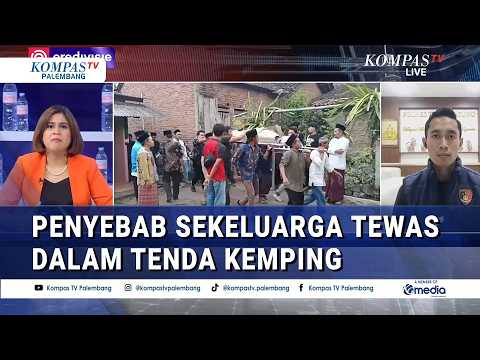 Polisi Ungkap Dugaan Penyebab Sekeluarga T*w*s dalam Tenda Kemping thumbnail
