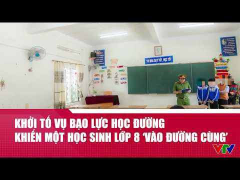 Khởi tố vụ bạo lực học đường khiến một học sinh lớp 8 vào 'đường cùng' | Cụm tin | VTV24 thumbnail