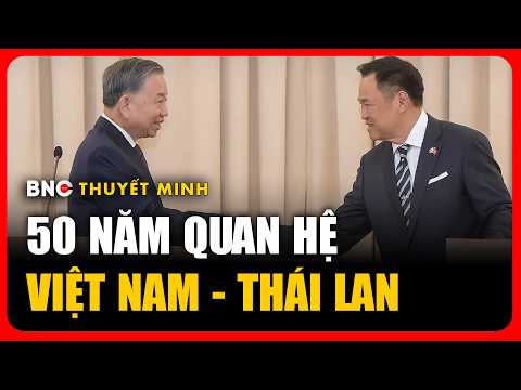 Thuyết minh: Thủ tướng Anutin: Việt Nam - Thái Lan giờ là đối tác ngang tầm, cùng nhau tiến bước thumbnail