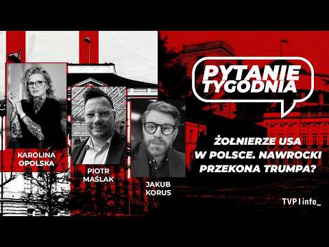 Żołnierze USA w Polsce. Nawrocki przekona Trumpa? | Opolska, Maślak, Korus | PYTANIE TYGODNIA thumbnail