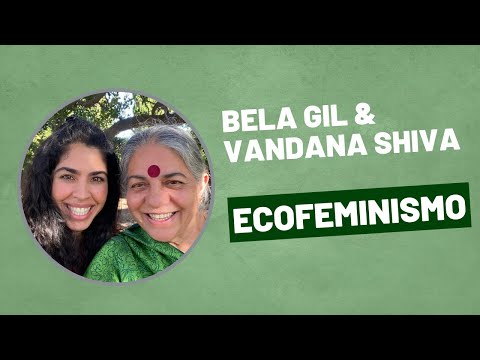 Bela Gil & Vandana Shiva - Ecofeminismo thumbnail
