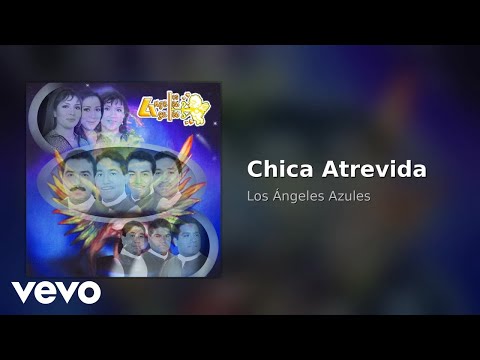 Los Ángeles Azules - Chica Atrevida (Audio) thumbnail