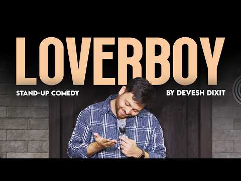 LOVERBOY- Stand up Comedy by Devesh Dixit thumbnail