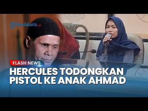 Heboh! Kesaksian Putri Ahmad Bahar Ngaku Dipaksa Buka Hijab di Markas GRIB: Hercules Todong Pistol thumbnail