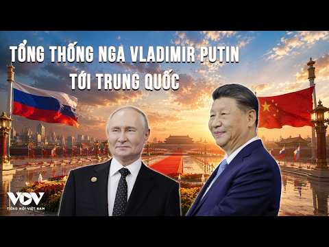 ?TRỰC TIẾP: TỔNG THỐNG NGA VLADIMIR PUTIN TỚI TRUNG QUỐC thumbnail