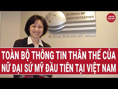 Toàn bộ thông tin thân thế của nữ Đại sứ Mỹ đầu tiên tại Việt Nam | Vấn đề hôm nay thumbnail