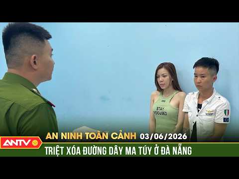 Triệt xóa ổ nhóm cung cấp ma túy cho người nước ngoài ở Đà Nẵng | An ninh toàn cảnh ngày 3/6 | ANTV thumbnail