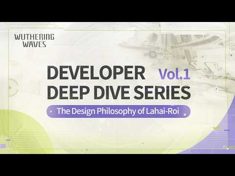 Wuthering Waves Developer Deep Dive Series — The Design Philosophy of Lahai-Roi thumbnail