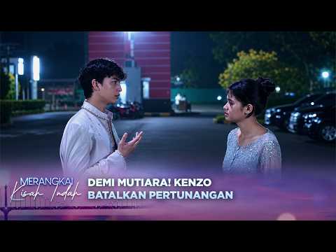 Demi Cinta Sejati, Kenzo Gagalkan Pertunangan Bersama Sandra?! | Merangkai Kisah Indah Episode 323 thumbnail