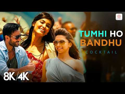 Tumhi Ho Bandhu - 8K/4K Music Video | Saif Ai Khan, Deepika Padukone, Diana | Pritam | Cocktail thumbnail