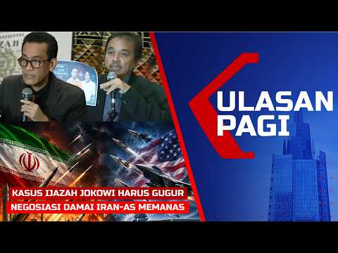 ULASAN PAGI - Roy Suryo CS Tegaskan Kasus Ijazah Jokowi Gugur, Negosiasi Damai Iran-AS Memanas thumbnail