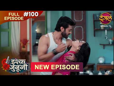 ISHQ JUNOONI | Full Episode 100 | 21 May  2026 | Full HD #Newepisode | Dangal TV thumbnail