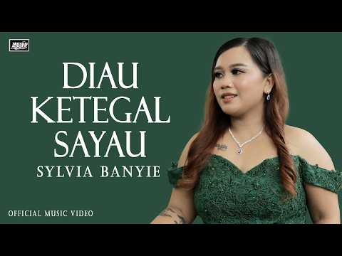Diau Ketegal Sayau - Sylvia Banyie (Official Music Video) | #lagu baru thumbnail