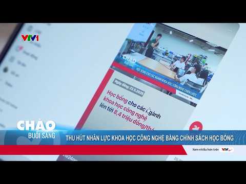 Cấp học bổng để thu hút nhân lực: 'Cú hích' mới cho các ngành khoa học công nghệ | VTV24 thumbnail