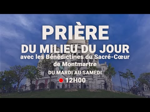 Prière du Milieu du Jour du 5 juin 2026 au Sacré-Coeur de Montmartre thumbnail