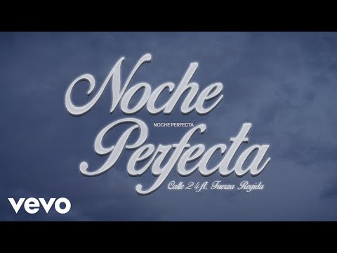Calle 24, Fuerza Regida - Noche Perfecta (Official) thumbnail