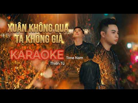 XUÂN KHÔNG QUA TA KHÔNG GIÀ (Karaoke Tone Nam) | Thiên Tú | Beat Chuẩn A#m thumbnail