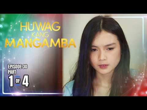 Huwag Kang Mangamba | Episode 30 (1/4) | May 29, 2026 thumbnail
