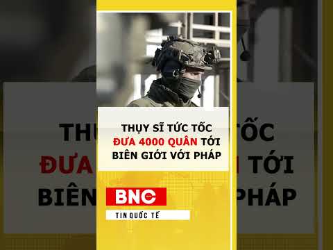 Thụy Sĩ tức tốc đưa 4000 quân tới biên giới với Pháp thumbnail