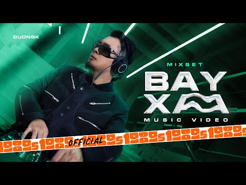 DuongK - Mixset Bayxa (Official M/V) thumbnail